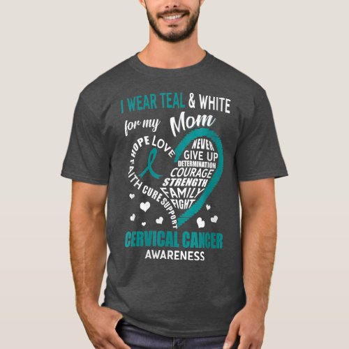 Womens I Wear Teal White My Mom Cervical Cancer Aw T_Shirt