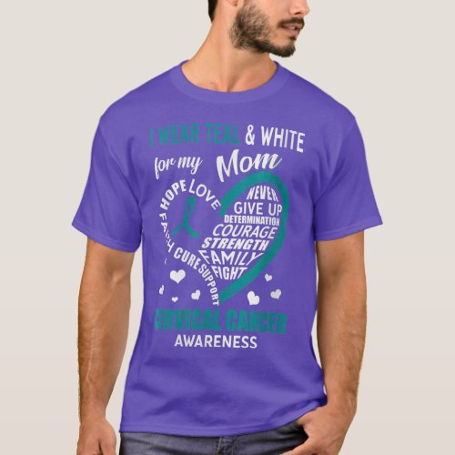 Womens I Wear Teal White My Mom Cervical Cancer Aw T_Shirt