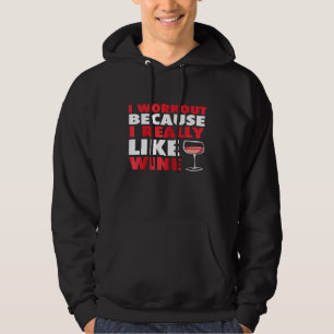 Womens I Workout Because I Really like Wine Funny Hoodie
