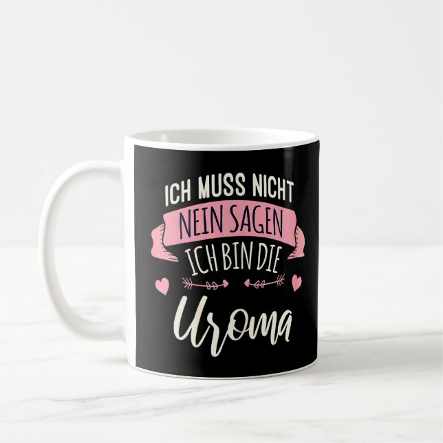 Womens Ich Muss Nicht Nein Sagen Ich Bin Die Uroma Coffee Mug (Left)