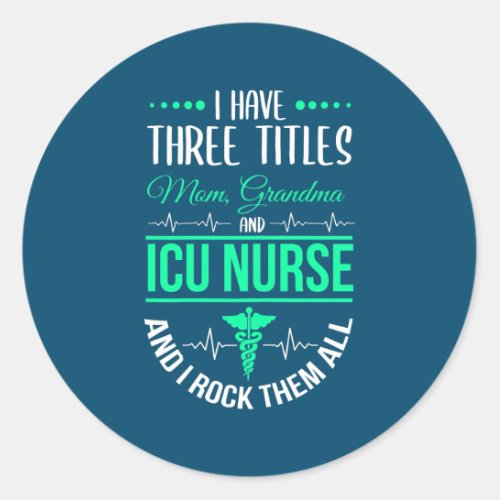 Womens ICU Nurse Grandma Grandmother Critical Classic Round Sticker