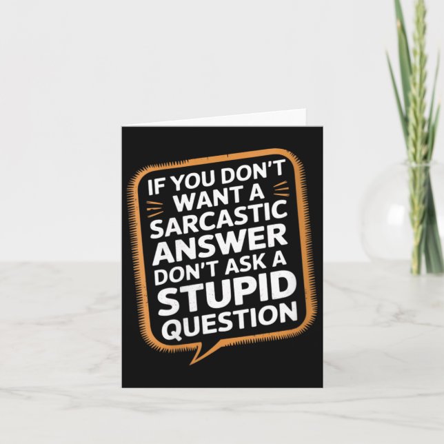 Womens If Dont Want A Sarcastic Answer Funny Card (Front)