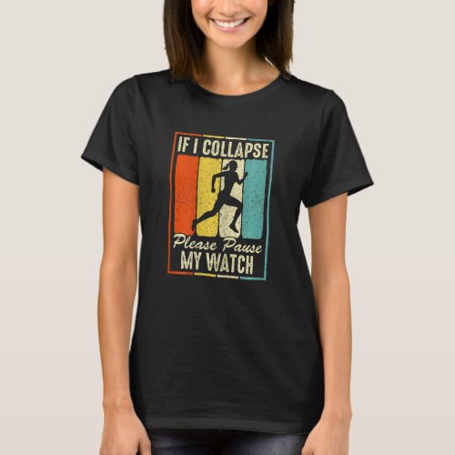 Womens If I Collapse Please Pause My Watch Womens  T_Shirt