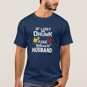 Womens If Lost Or Drunk Please Return To Husband B T-Shirt