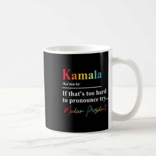 Womens If Thats Too Hard To Pronounce Try Madam Pr Coffee Mug