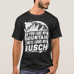 Womens If you like my mountains you'll love my bus T-Shirt