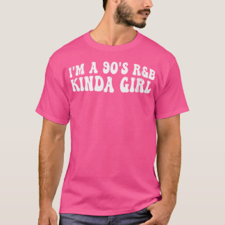 Womens I'M A 90'S Rb Kinda Girl  ---- T-Shirt