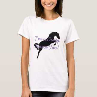 Women's "I'm a Crazy Horse Fan!" T-Shirt