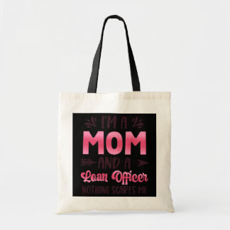 Womens I'm A Mom A Loan Officer Love Mama Loans  Tote Bag
