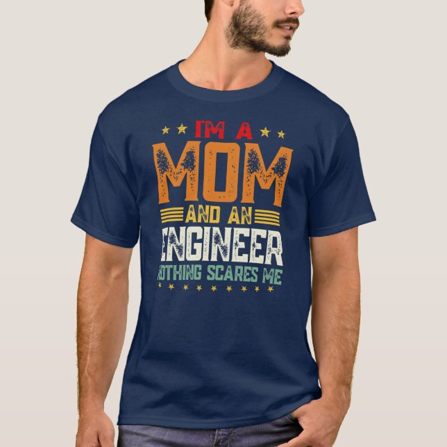 Womens I'm A Mom And An Engineer Funny Mother's T-Shirt (Front)