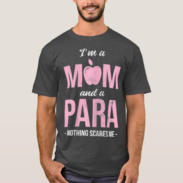 Womens Im A Mom And Para Paraeducator T-Shirt (Front)