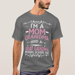 Womens I'm a Mom Grandma and a Great Grandma Nothi T-Shirt