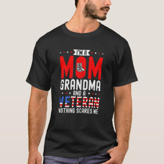 Womens I'm A Mom Grandma And A Veteran Female Vete T-Shirt