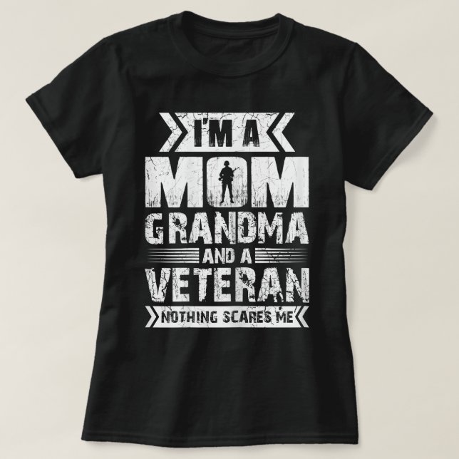 Womens I'm A Mom Grandma And A Veteran Nothing Sca T-Shirt (Design Front)