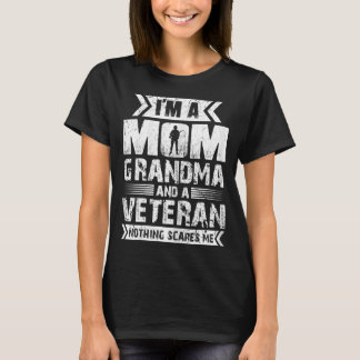 Womens I'm A Mom Grandma And A Veteran Nothing Sca T-Shirt