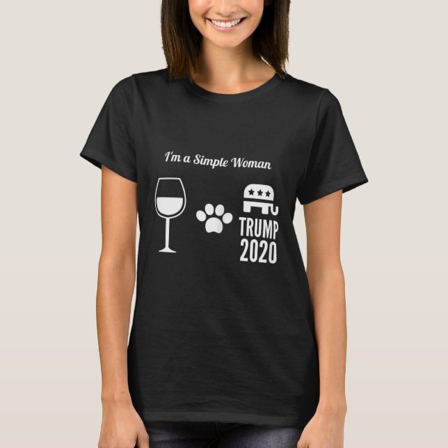 Womens I'm A Simple Woman Funny Wine Dogs Trump Re T-Shirt (Front)