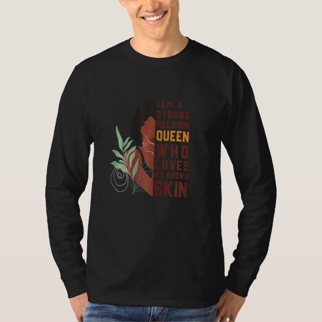 Womens I'm a Strong Melanin Queen quote Brown Skin T-Shirt (Front)