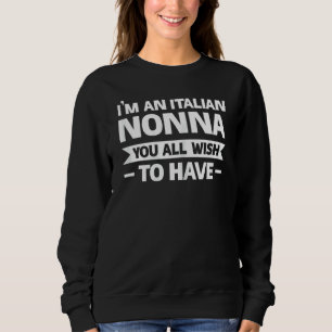 Womens I'm An Italian Nonna Grandmother Sweatshirt