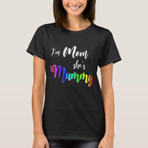 Womens Im Mom Shes Mummy Lesbian Mom Mothers T_Shirt