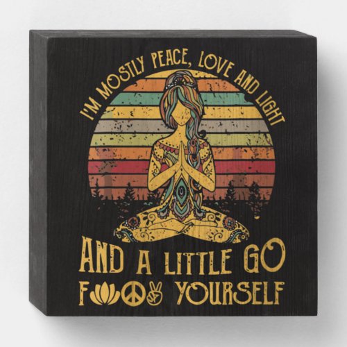 Womens Im Mostly Peace Love And Light yoga Wooden Box Sign