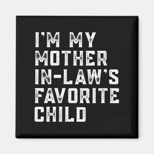 Womens I'm My Mother In Law's Favorite Child Funny Magnet