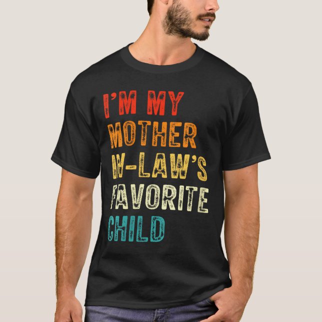 Womens I'm My Mother In Law's Favorite Child Funny T-Shirt (Front)