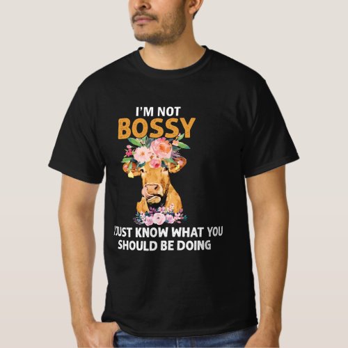 Womens Im Not Bossy I Just Know What You Should B T_Shirt