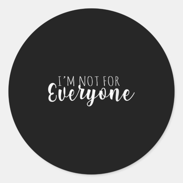 Womens I'm Not For Everyone Humor Is Everything Fo Classic Round Sticker (Front)