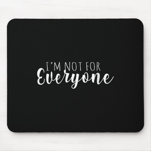 Womens I'm Not For Everyone Humor Is Everything Fo Mouse Pad (Front)