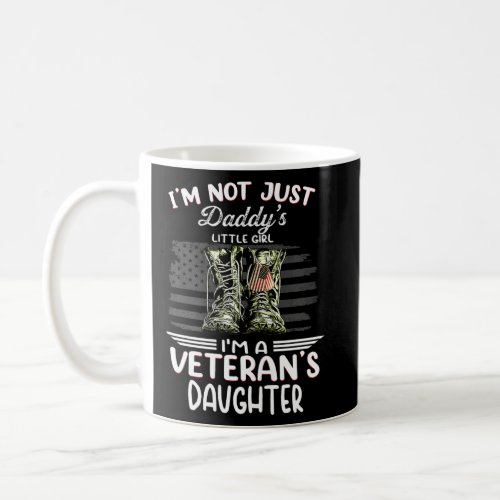 Womens Im Not Just Daddys Little Girl Im A Veteran Coffee Mug
