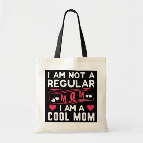 Womens Im Not Like A Regular Mom Im A Cool Mom Tote Bag