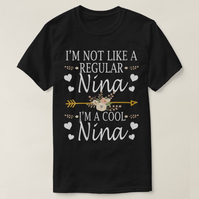Womens I'm Not Like A Regular Nina I'm A Cool Nina T-Shirt (Design Front)