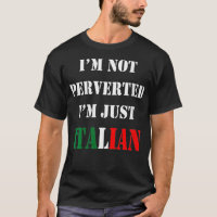 Womens I'm Not Perverted I'm Just Italian VNeck