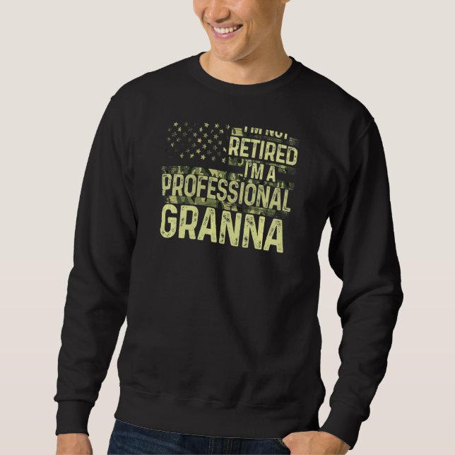 Womens I'm Not Retired I'm A Professional Granna M Sweatshirt (Front)