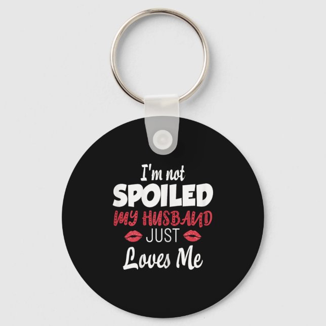 Womens I'm Not Siled My Husband Just Loves Me Sile Keychain (Front)