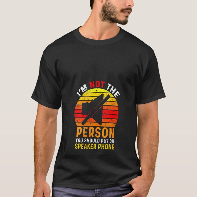 Womens I'm Not The Person You Should Put On Speake T-Shirt (Front)
