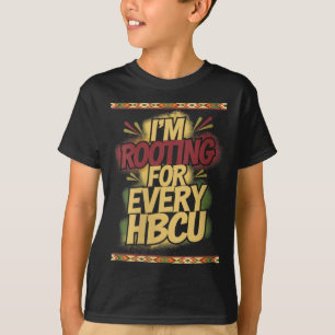 Womens I'm Rooting For Every Hbcu - Rooting Suprt  T-Shirt