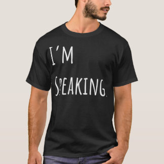 Womens I'm Speaking  That Says I Am Speaking  Vote T-Shirt