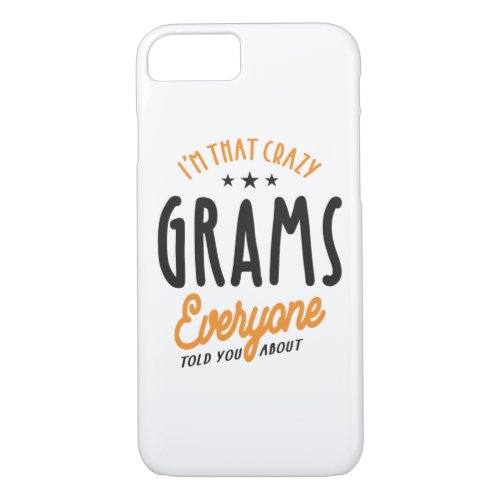 Womens Im That Crazy Grams Everyone iPhone 87 Case