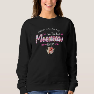 Womens I'm The Best Meemaw Ever Meemaw Grandma Sweatshirt