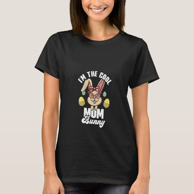 Womens I'm The Cool Mom Bunny Matching Family East T-Shirt (Front)