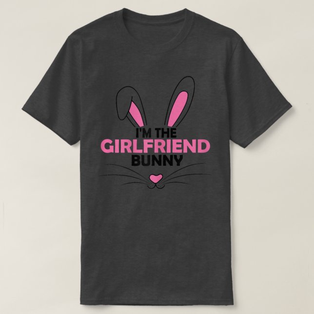 Womens I'm The Girlfriend Bunny Graphic Cute Easte T-Shirt (Design Front)