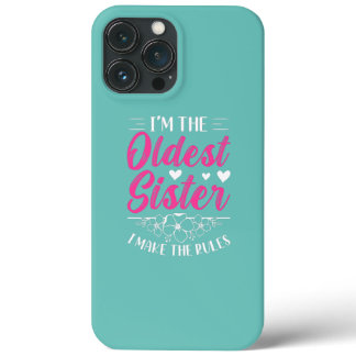Womens I'm the Oldest Sister I Make the Rules iPhone 13 Pro Max Case