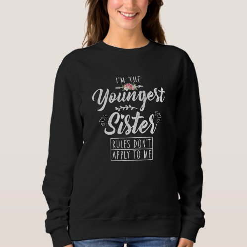 Womens Im The Youngest Sister Outdoor Activity Sis Sweatshirt