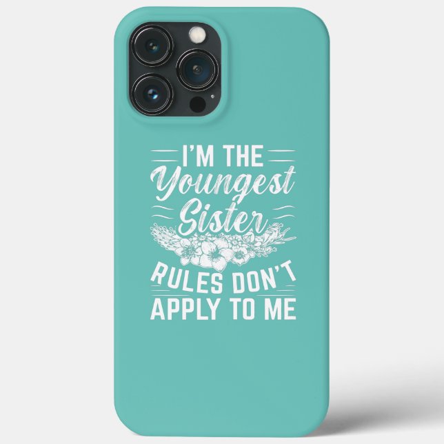 Womens I'm the youngest Sister Rules don't apply Case-Mate iPhone Case (Back)
