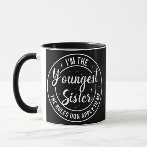 Womens Im the youngest Sister Rules dont apply Mug