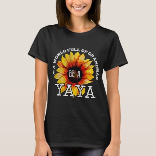 Womens In A World Full Of Grandmas Be A Yaya T_Shirt