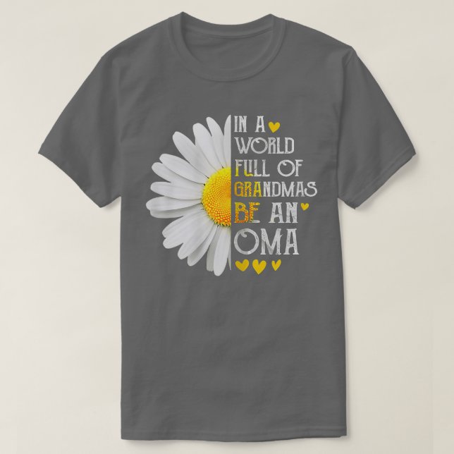 Womens In A World Full Of Grandmas Be An Oma Daisy T-Shirt (Design Front)