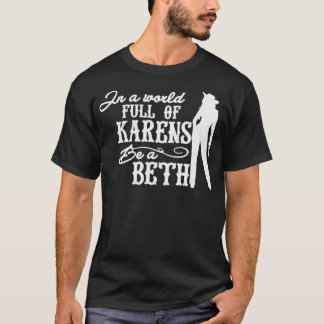 Womens In A World Full of Karens Be A Beth Pullov T-Shirt