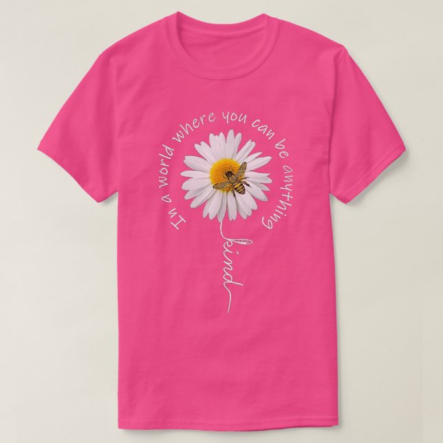 Womens In A World Where You Can Be Anything Bee Ki T-Shirt (Design Front)